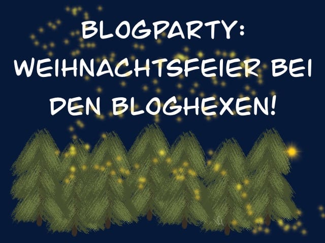 Blogparty: Weihnachtsfeier bei den Bloghexen!